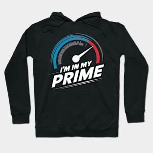 Speedometer with needle indicating the highest level - I'm In My Prime Hoodie